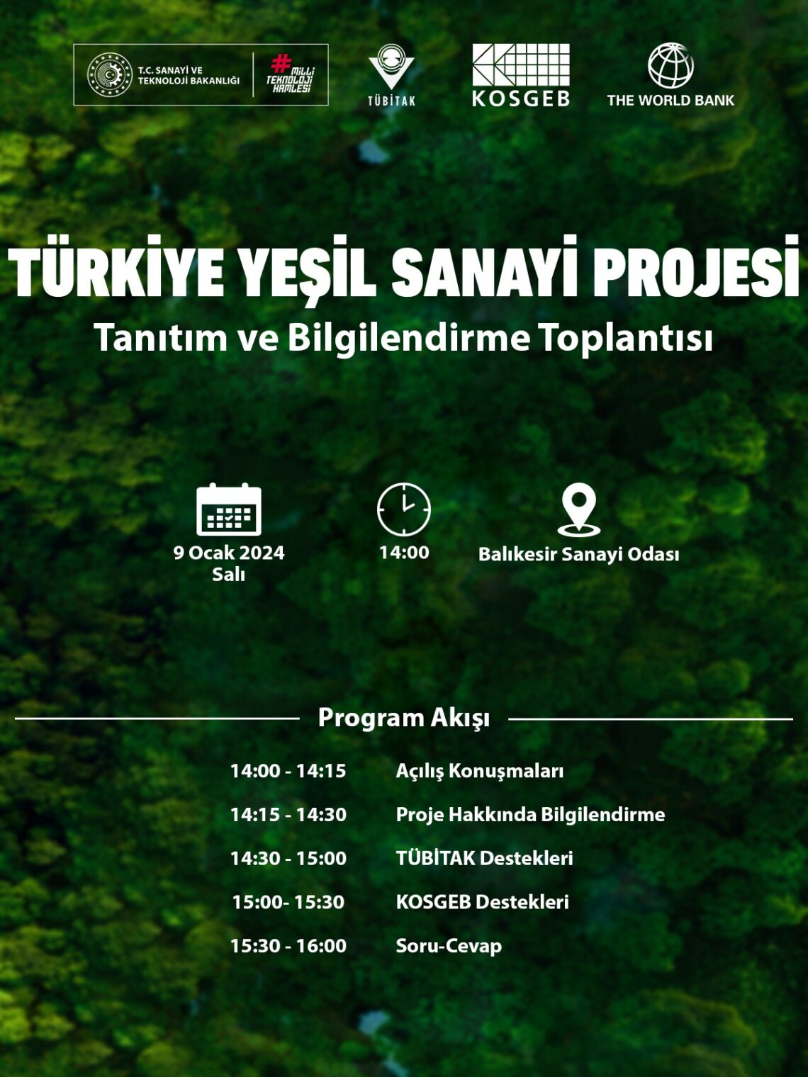 “Türkiye Yeşil Sanayi Projesi” kapsamında, 9 Ocak 2024 tarihi saat: 14:00 ‘de Balıkesir SanayiOdası Toplantı Salonunda “Tanıtım ve Bilgilendirme Toplantısı”gerçekleştirilecektir.