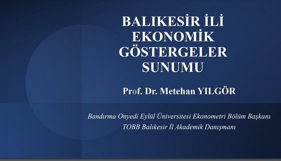 BALIKESİR İLİ EKONOMİK GÖSTERGELER SUNUMU