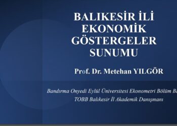 BALIKESİR İLİ EKONOMİK GÖSTERGELER SUNUMU