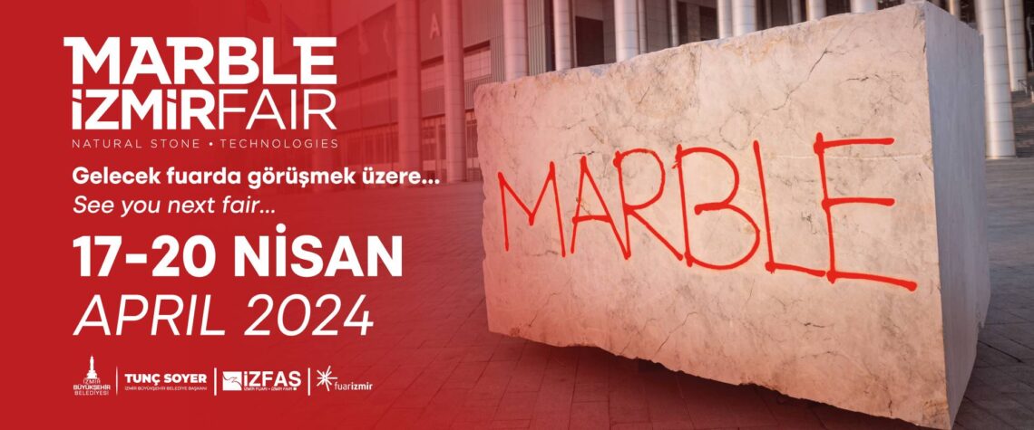 Marble “29. Uluslararası Doğal Taş ve Teknolojileri Fuarı”