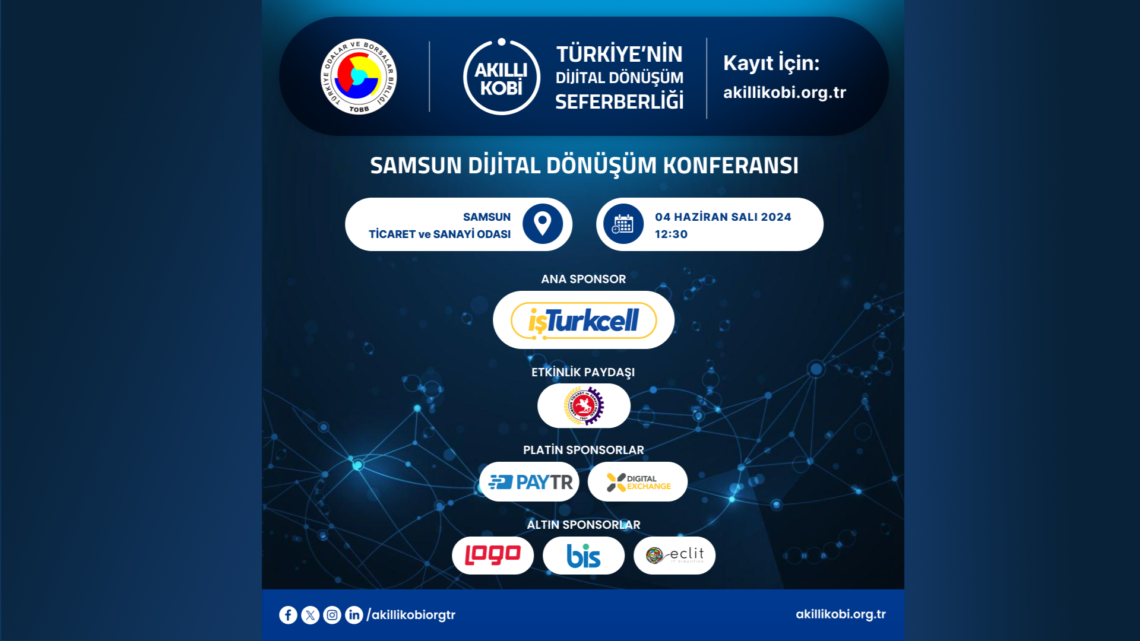 Konu : Akıllı KOBİ Samsun Dijital Dönüşüm Konferansı