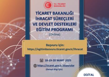 Ticaret Bakanlığı İhracat Süreçleri ve Devlet Destekleri Eğitim Programı Hk.
