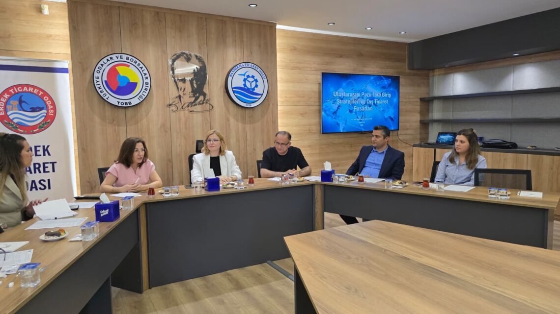 Uluslararası Pazarlara Giriş Stratejileri ve Dış Ticaret Fırsatları Eğitimi Düzenlendi